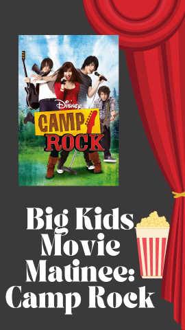 Black background with red curtain design. Image of the movie and a bucket of popcorn. Text reads "Big Kids Movie Matinee: Camp Rock".