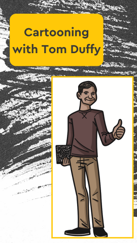 Black White Paint Brush Splatter Background with an cartoon image of Tom Duffy surrounded by a yellow border. Black text reads "Cartooning with Tom Duffy".