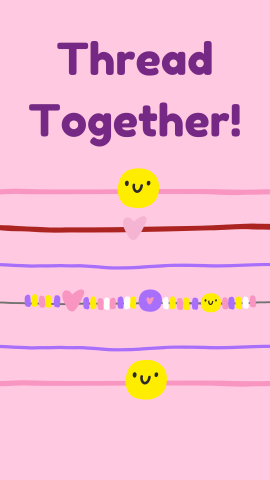 Pink background with images of friendship bracelets that have beads including different colors and smiley face beads. Purple text reads "Thread Together!"