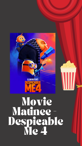 Black background with red curtain design. Image of the movie and a bucket of popcorn. Text reads "Movie Matinee: Despicable Me 4".