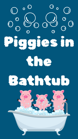 Dark blue with images of pigs in a bathtub and bubbles. White text reads "Piggies in the Bathtub".