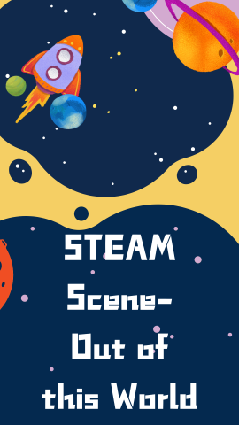 Outer space background with celestial objects, planets, and a rocket. White text reads "STEAM Scene- Out of this World".