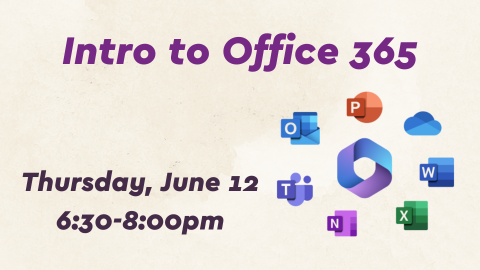 Intro to Office 365, Thursday, June 13 6:30-8:00pm