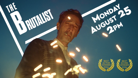 the brutalist. august 25th. 2pm