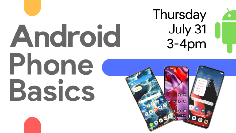 android phone basics. july 31st. 3pm