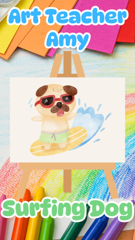 Rainbow background with crayons. Image of a canvas with a dog surfing on it. Text reads "Art Teacher Amy : Surfing Dog."
