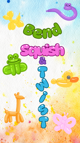 Rainbow watercolor background with balloon animal pictures. Text reads "Bend, Squish, and Twist"