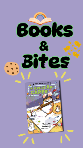 Purple background with an image of the book titled "The Great Art Caper." Images of a cookie, goldfish, and a book. Text reads "Books & Bites."