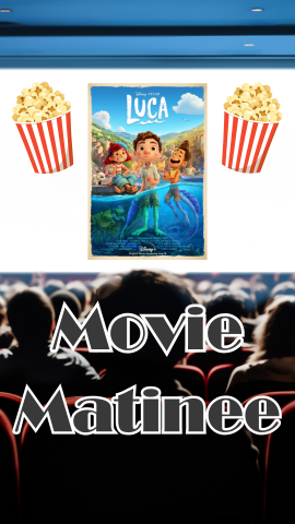 Movie theater background with an image of the movie "Luca" on the screen. Images of popcorn buckets. Text reads "Movie Matinee."