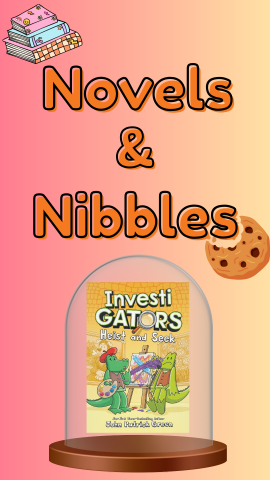 Pink and yellow background. Image of a stack of books in top left corner, bitten cookie, and the book titled "Investigators: Heist and Seek." Text reads "Novels and Nibbles."