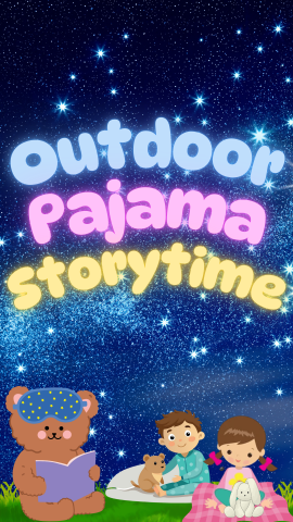 Starry sky background with a bear reading a book to children in their pajamas. Children are sitting on blankets with stuffed animals. Text reads "Outdoor Pajama Storytime" in glowing letters colored blue, pink, and yellow.