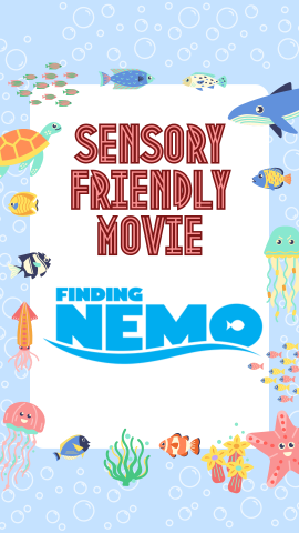 blue background with bubbles and sea life with the words Sensory Friendly Movie Finding Nemo