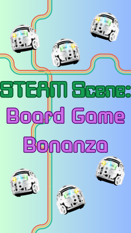 Blue and green gradient background. Images of Ozobots. Text reads "STEAM Scene: Board Game Bonanza."