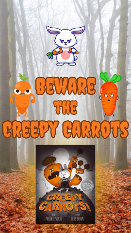 Woods background. Images of two angry carrots, and angry bunny, and the book cover of "Creepy Carrots." Text reads "Beware the Creepy Carrots."