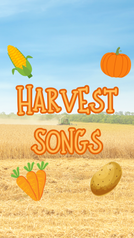 Background of wheat field. Images of pumpkin, carrots, potato, and corn. Text reads "Harvest Songs."