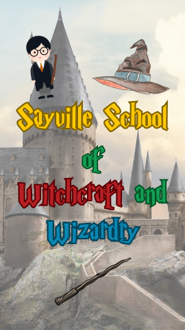 Background of Hogwarts with images of the sorting hat, Harry Potter, and a wand. Text reads "Sayville School of Witchcraft and Wizardry."