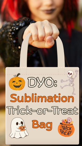 Background of girl in costume holding up a bag. Images of a ghost, skeleton, pumpkin, and jack-o-lantern. Text reads "Design Your Own: Sublimation Trick-or-Treat bag."