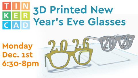 3d printed new year's eve glasses - monday, december 1st, 6:30pm