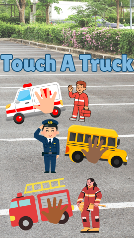 Background of parking lot. Images of ambulance, school bus, fire engine, firefighter, paramedic, and bus driver. Text reads "Touch A Truck."
