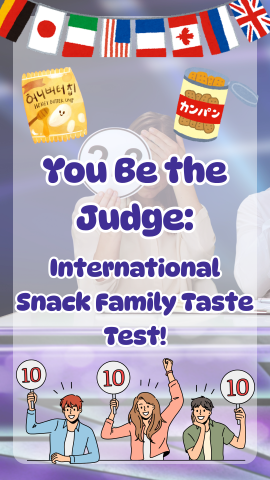 Background of judge. Images of international snacks, flags from different countries, and people holding up scores. Text reads "You Be the Judge: International Snack Family Taste Test."