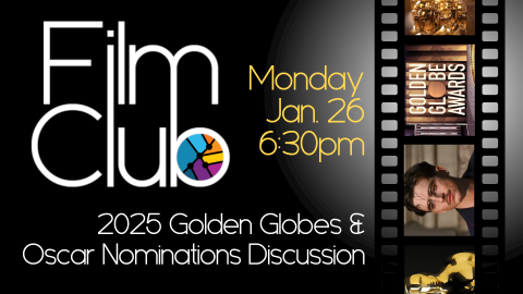 Film Club: Oscar Noms and Golden Globes, Monday, January 26, 6:30pm