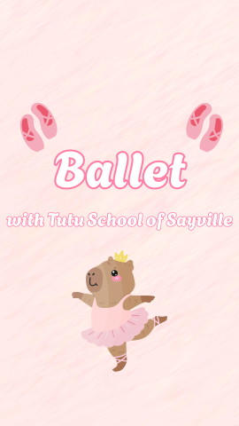 Illustration of capybara ballerina and ballet slippers. Text reads "Ballet with Tutu School of Sayville."