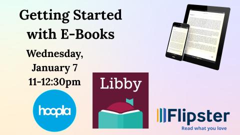 Getting Started With E-Books, Wednesday, January 7, 2026, 11-12:30pm, hoopla, Libby, Flipster