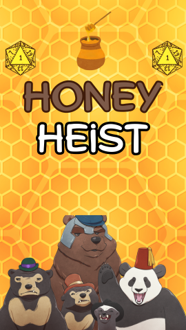 Illustration of 4 bears, Dungeons and Dragons dice, and a pot of honey. Text reads "Honey Heist."
