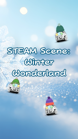 Snowy background and Ozobots with winter beanies on. Text reads "STEAM Scene: Winter Wonderland."