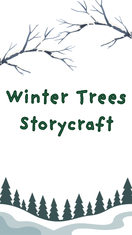 Winter trees scenery with tree branches. Text reads "Winter Trees Storycraft."