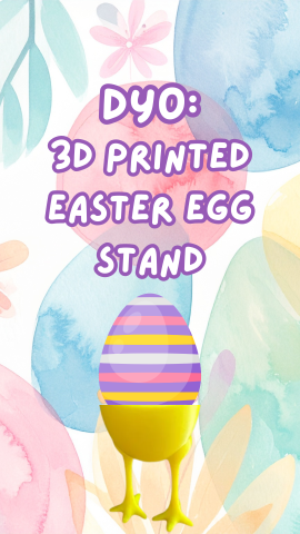 Easter egg in a chicken leg egg holder. Text reads "D.Y.O. 3D Printed Easter Egg Stand."