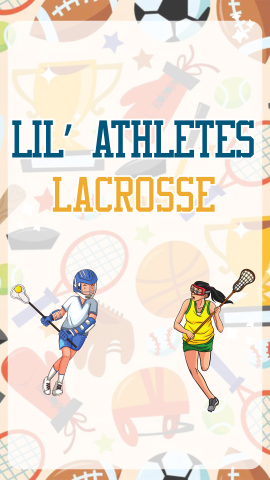 Sports equipment with drawings of people playing lacrosse. Text reads "Lil' Athletes: Lacrosse."