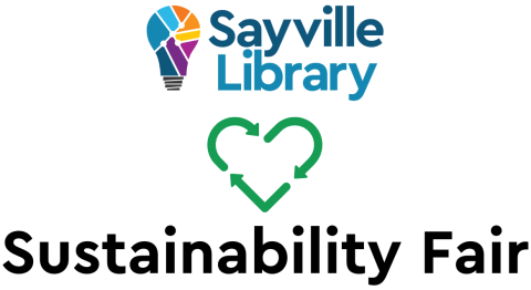 picture with Sayville Library logo, a recycle emblem in the shape of a heart and the words "sustainability fair" below the heart.