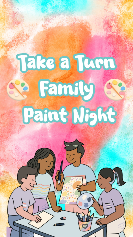 Watercolor background with drawing of a family painting together. Text reads "Take a Turn Family Paint Night."