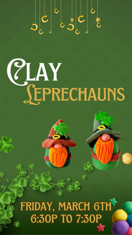 2 little leprechauns made out of clay with a green background, shamrocks, and program details