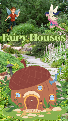 Garden background with drawing of a fairy house and two fairies. Text reads "Fairy Houses."