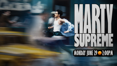 marty supreme - monday, june 29th 2pm