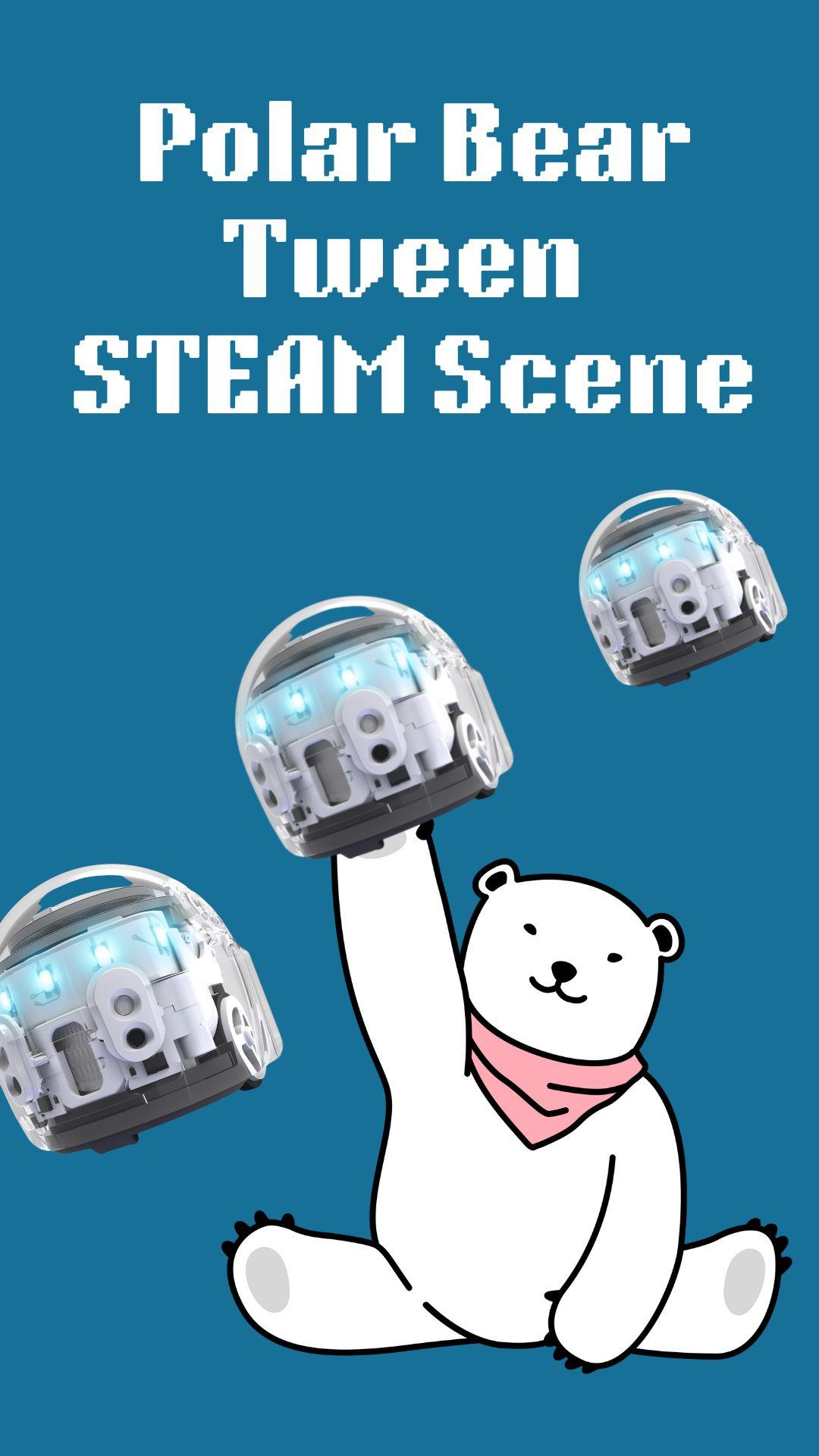 Blue background with polar bear holding ozobot. White text reads "Polar Bear Tween STEAM Scene"