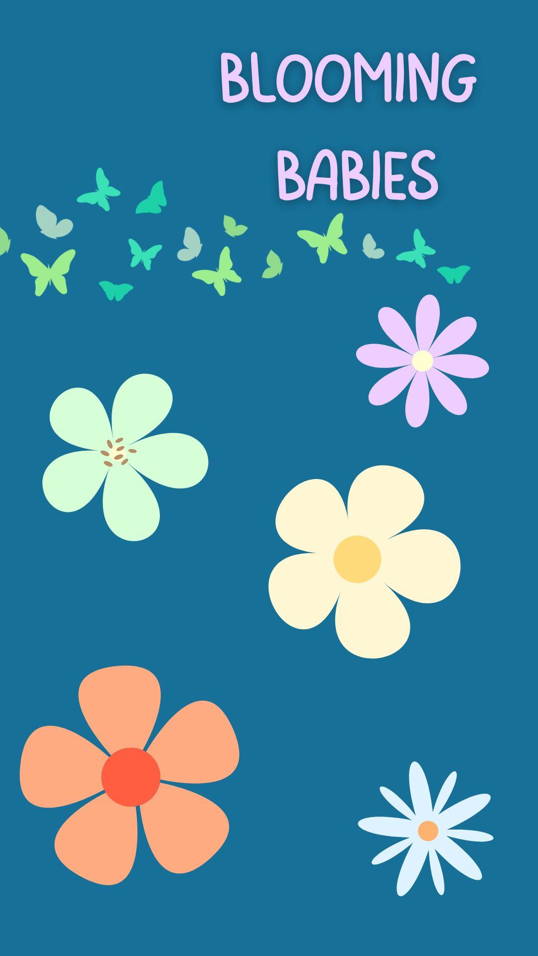 Blooming Babies