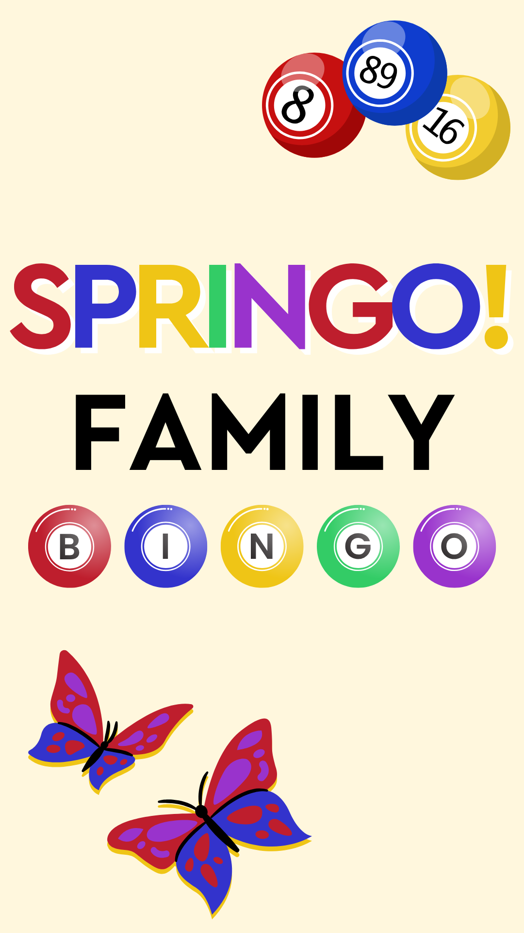 Tan background with primary colored butterflies and bingo balls. Text reads: Springo! Family BINGO