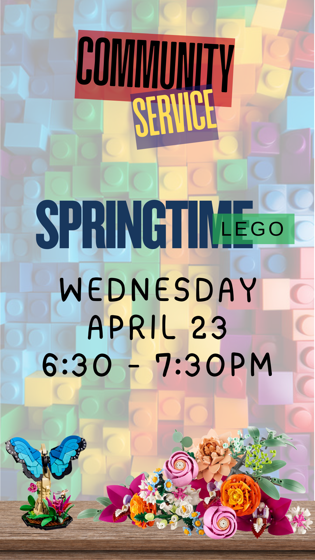 background of legos, table with lego butterfly and lego flowers on it and program details