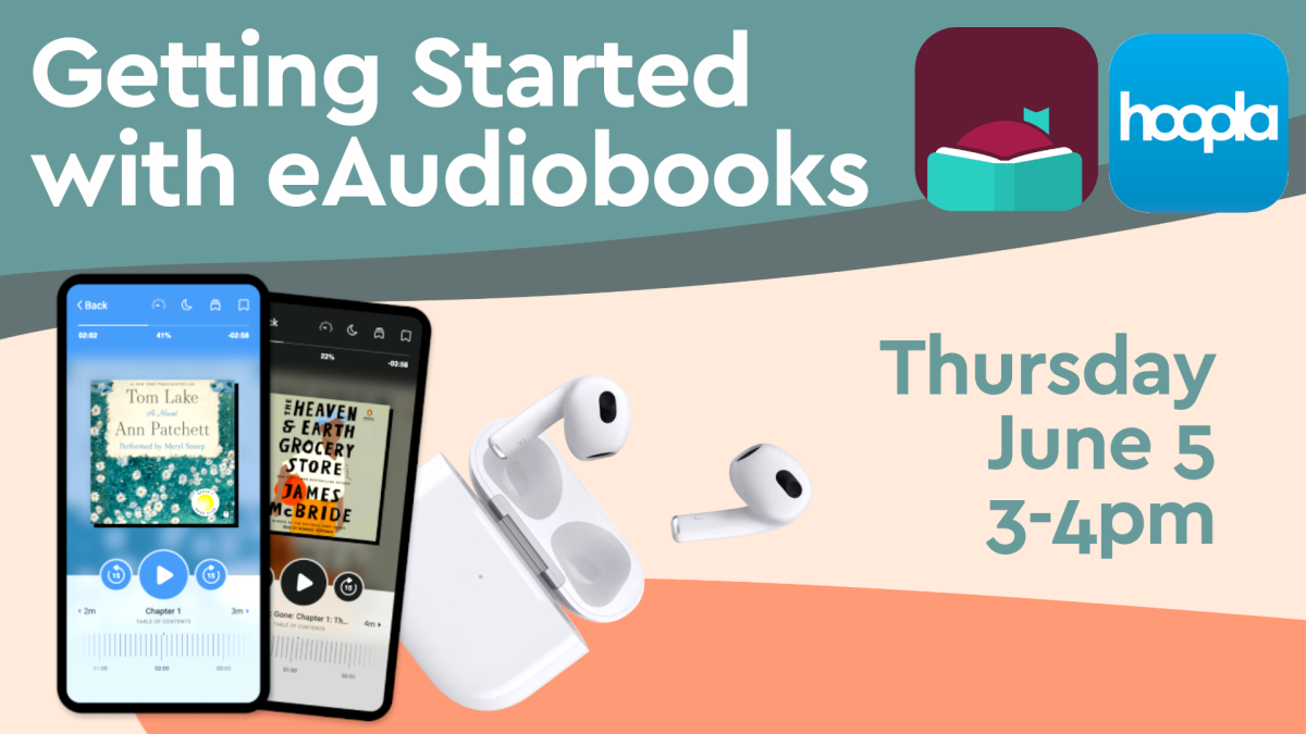 getting started with e-audiobooks, june 5th, 3pm