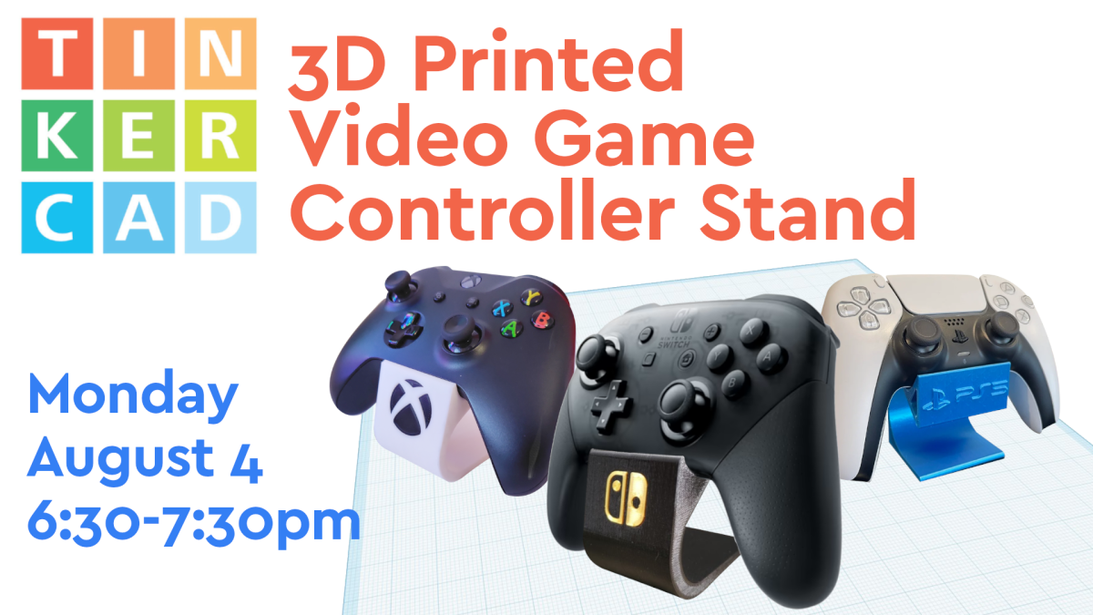 3d printed video game controller stand. august 4th. 6:30pm