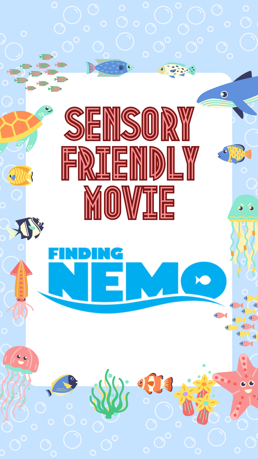 blue background with bubbles and sea life with the words Sensory Friendly Movie Finding Nemo