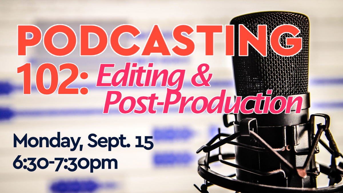 Podcasting 102 - September 15th, 6:30pm