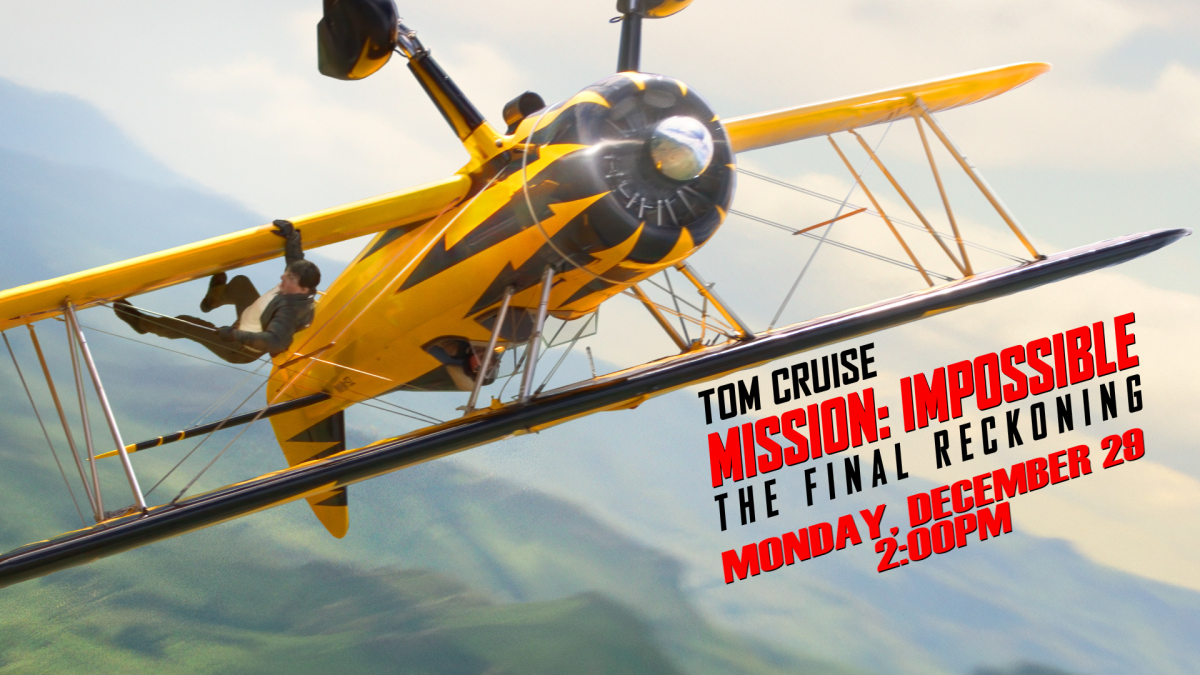 mission impossible the final reckoning - monday, december 29, 2pm
