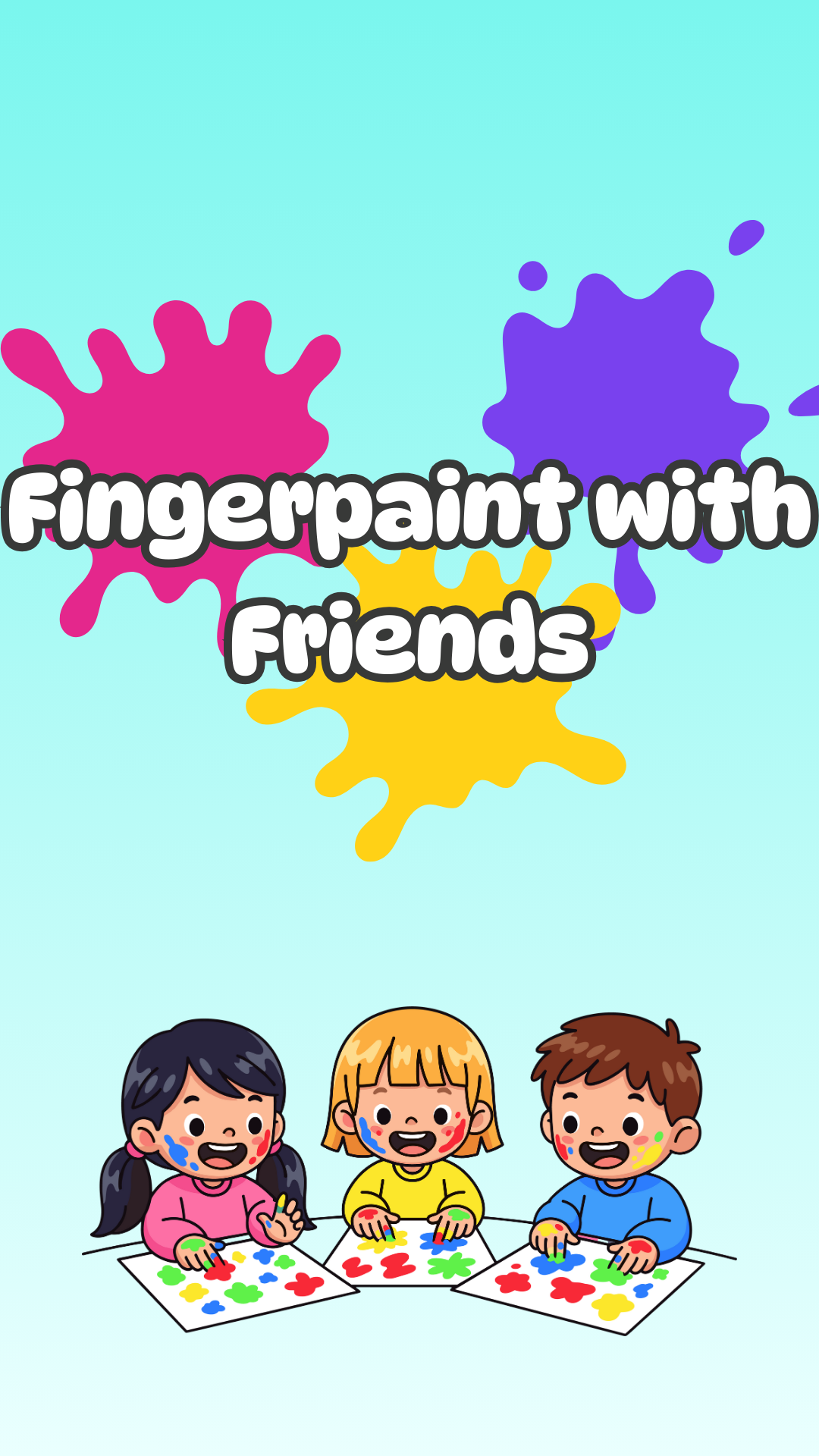 Cyan background with paint and kids finger painting. Text reads "Fingerpaint with Friends."