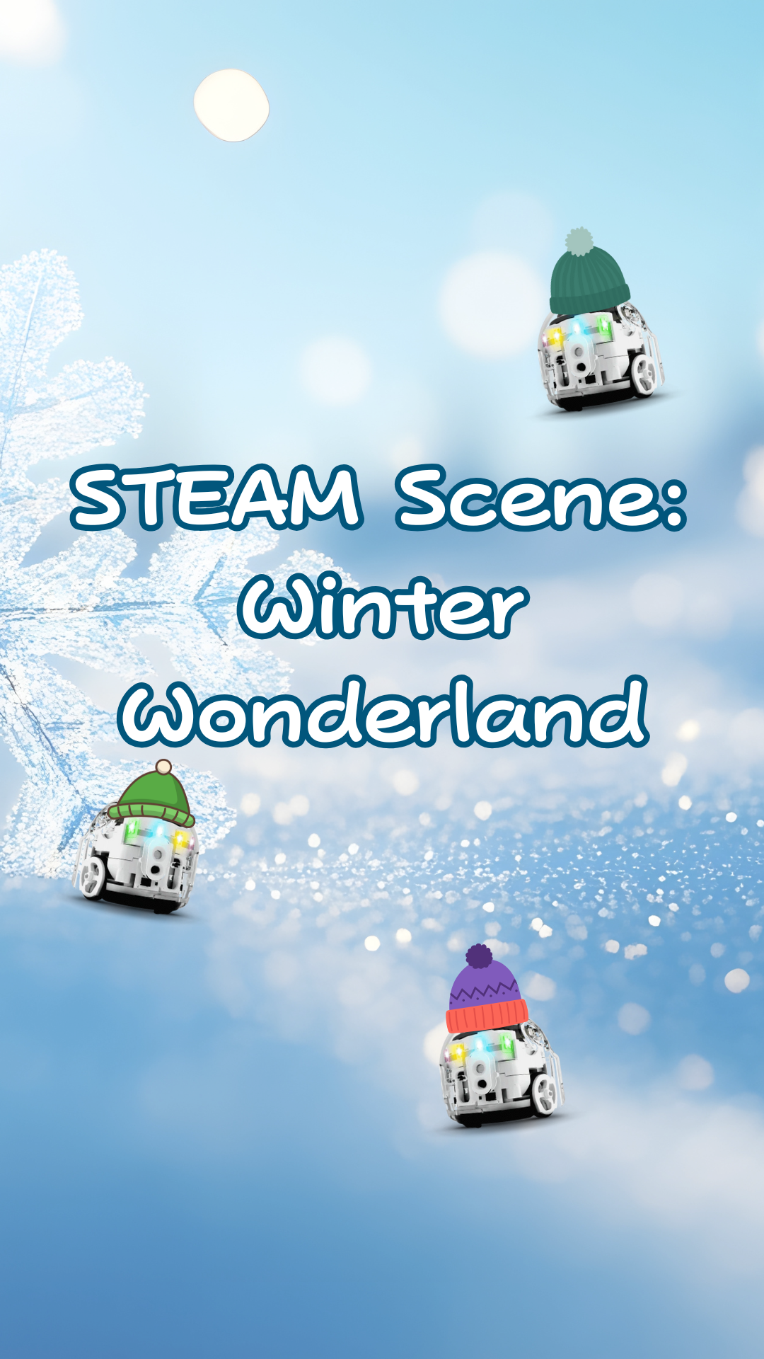 Snowy background and Ozobots with winter beanies on. Text reads "STEAM Scene: Winter Wonderland."