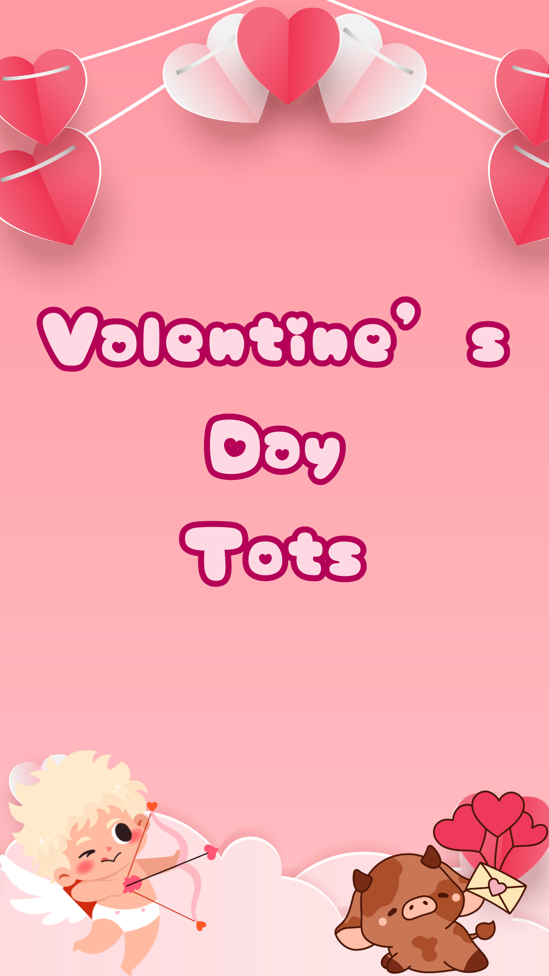 Paper hearts, cow with a love letter, and Cupid. Text reads "Valentine's Day Tots."