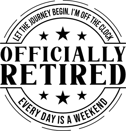 sign that says officially retired